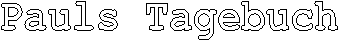 Pauls Tagebuch